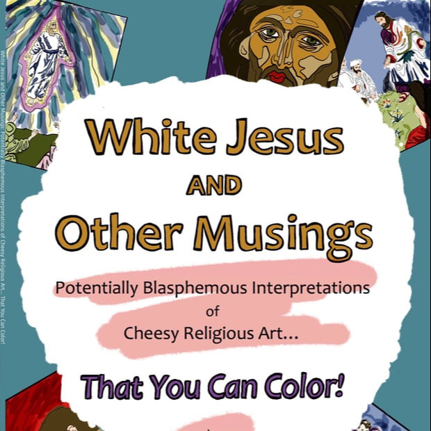 White Jesus and Other Musings Adult Coloring Book